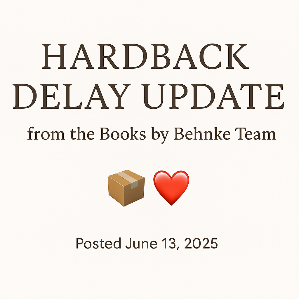 📦💌 Hardback Delay Update — From the Books by Behnke Team