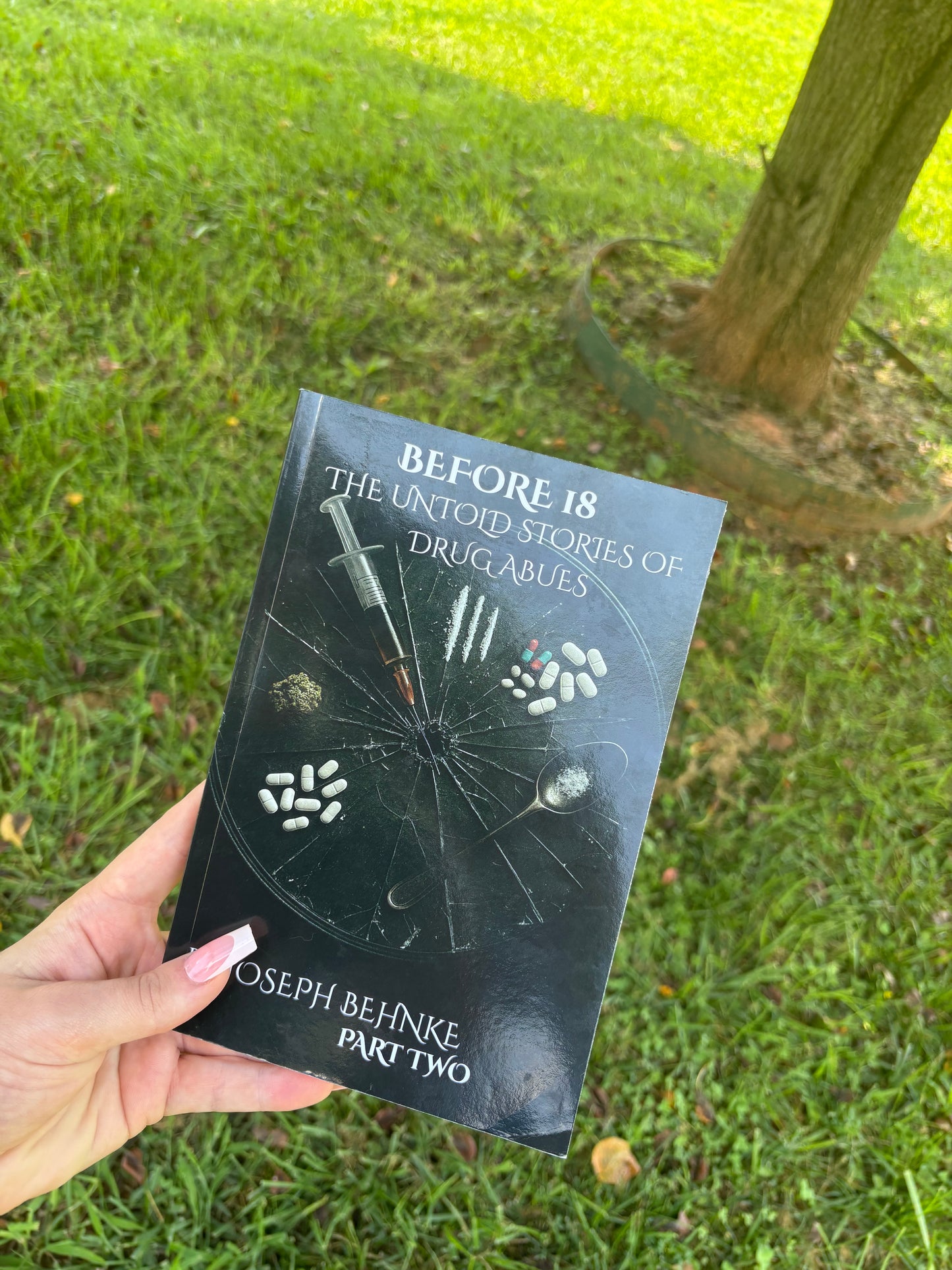 💎SIGNED EDITION 💎 — Before 18: The Untold Stories of Drug Abuse